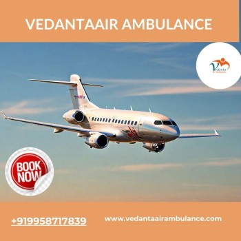 With a Top-Class Ventilator Setup Book Vedanta Air Ambulance service in Mumbai 