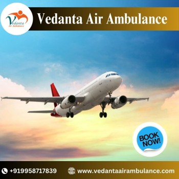 Select Vedanta Air Ambulance from Patna with Hi-tech Medical Attention