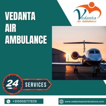 Choose Vedanta Air Ambulance from Kolkata with Superb Healthcare Treatment