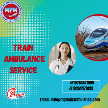 Gain MPM Train Ambulance Service in Siliguri With PICU System