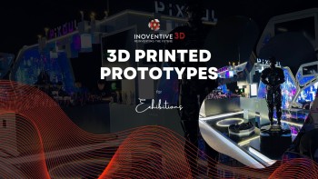 Exhibition ready Prototypes, Stands, scale models from Inoventive 3D