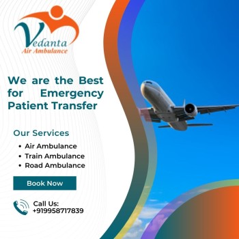 Use Vedanta Air Ambulance from Kolkata with Matchless Medical Amenities