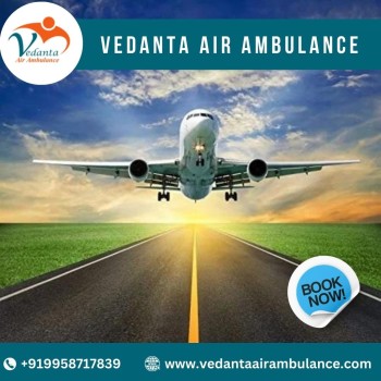 Obtain Vedanta Air Ambulance from Delhi with Matchless Healthcare Facility