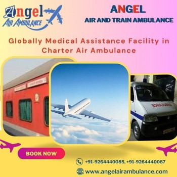 Hire Prominent Angel Air and Train Ambulance Services in Guwahati with Medical Assistance 