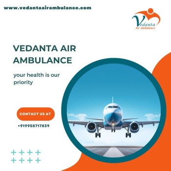 Pick Vedanta Air Ambulance from Patna with Medical Specialist and Medical Support