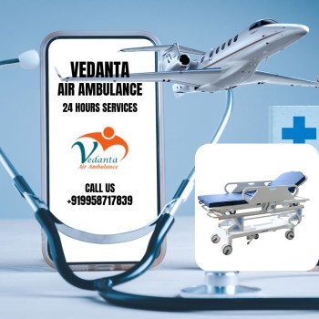 Choose Vedanta Air Ambulance in Patna for the Fastest Patient Transportation 