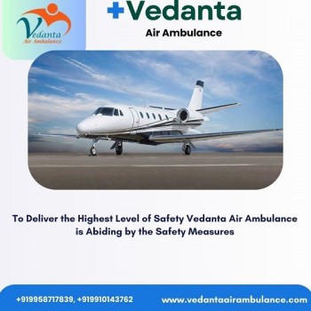 Hire Vedanta Air Ambulance service in Jamshedpur for Superb Medical Transportation at Low-fare