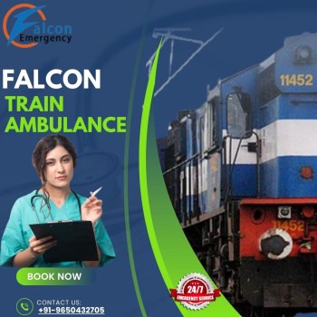 Falcon Train Ambulance in Dibrugarh Provides Trouble-Free Transfer via Best Trains of the Route