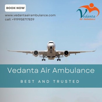 Avail Vedanta Air Ambulance in Guwahati with Full Medical Accessories