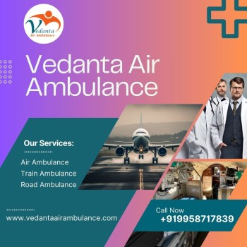 Obtain Vedanta Air Ambulance in Delhi with Apt Medical Aid