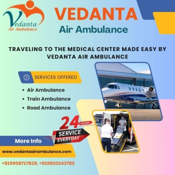 Choose Vedanta Air Ambulance from Guwahati with Life-saving Medical Care