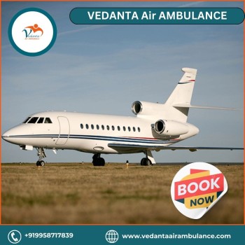 Book Vedanta Air Ambulance from Kolkata with Excellent Medical Amenities