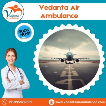 Vedanta Air Ambulance from Patna - Appropriate for Patient Relocation 