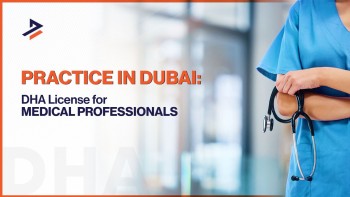 How to Obtain a DHA License in Dubai