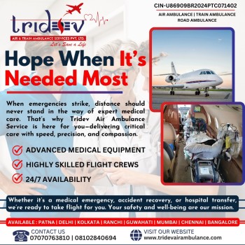 Fast & Reliable Medical Flights by Tridev Air Ambulance 