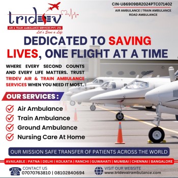 Benefits Of Using Tridev Air Ambulance Delhi Choose It