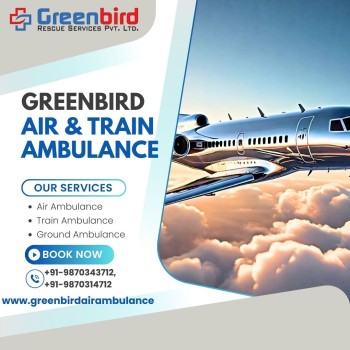 Reliable and Safest Greenbird Air And Train Ambulance Services in Visakhapatnam with ICU Accommodati