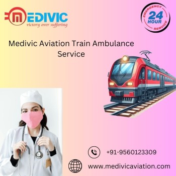 Medivic Aviation Train Ambulance Service in Patna Provides Timely Medical Relocation Service