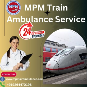 MPM Train Ambulance in Mumbai Best Choice for Critical Medical Relocation