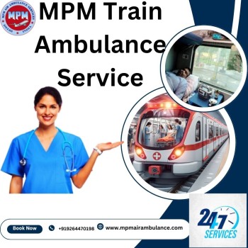 MPM Train Ambulance in Patna Ensures Peace of Mind during Emergencies