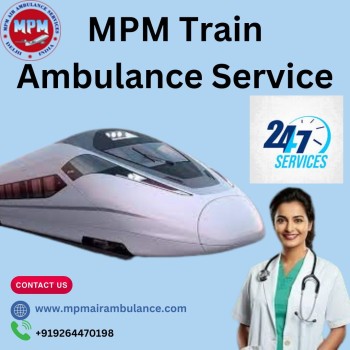 Transfer Patient without any Health Risk with MPM Train Ambulance in Ranchi