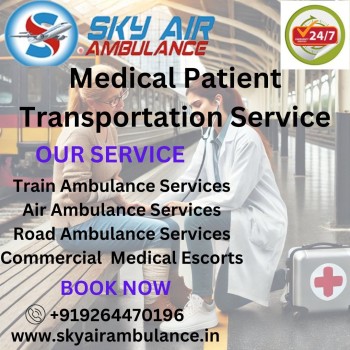 Choose Sky Train Ambulance in Delhi to Get Maximum Care during the Journey 