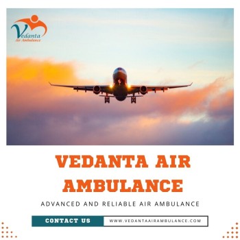 For Urgent Patient Transfer – Hire Vedanta Air Ambulance from Guwahati 