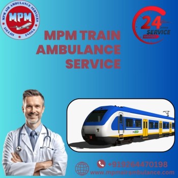   MPM Train Ambulance in Dibrugarh is the Trusted Medical Transport Provider