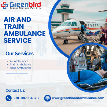 Get Your Patient a Safe Transfer with Greenbird Air and Train Ambulance Service in Bangalore