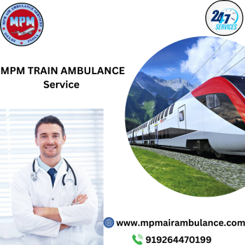 MPM Train Ambulance in Nagpur gives High-Quality Relocation Service