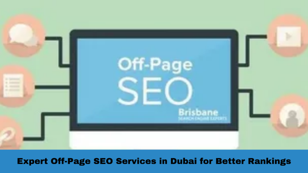 Expert Off-Page SEO Services in Dubai for Better Rankings