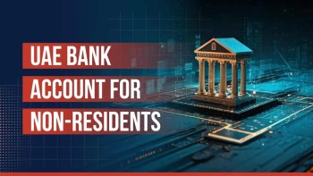 How to Open a Non-Resident Bank Account in Dubai, UAE