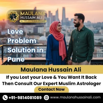 Best Love Relationship Solutions in Pune | Maulana Hussain Ali | Call Now