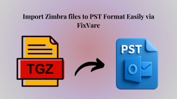 Import Zimbra files to PST Format Easily via FixVare