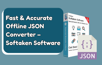 Fast & Accurate Offline JSON Converter – Softaken Software