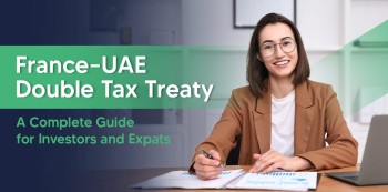 France-UAE Double Tax Treaty: All You Need to Know